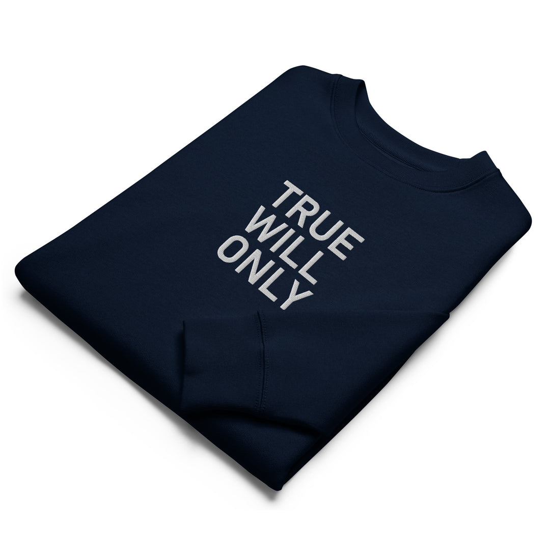 True Will Only Sweatshirt Embroidery