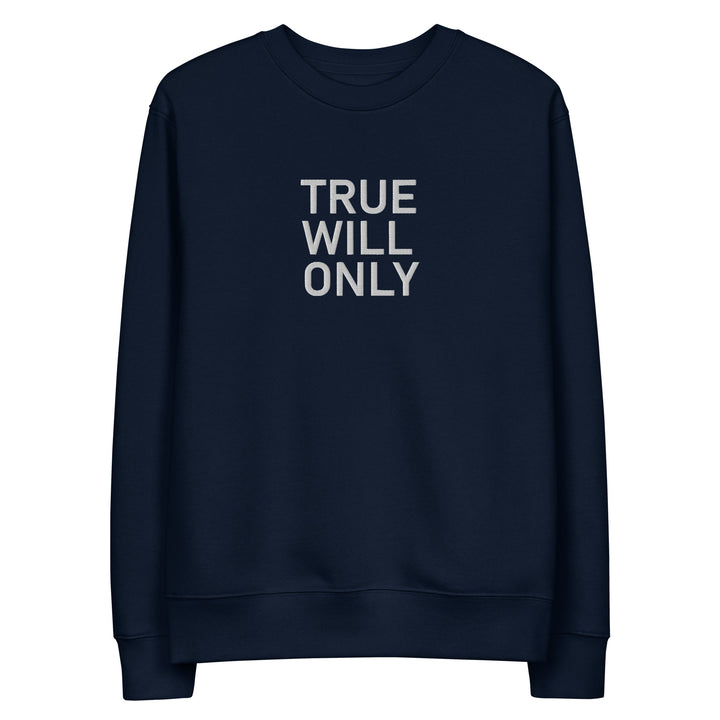 True Will Only Sweatshirt Embroidery