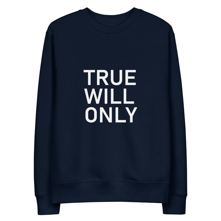 True Will Only Sweatshirt Print