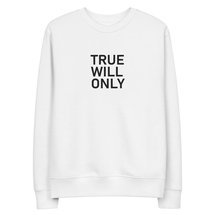 True Will Only Sweatshirt Embroidery