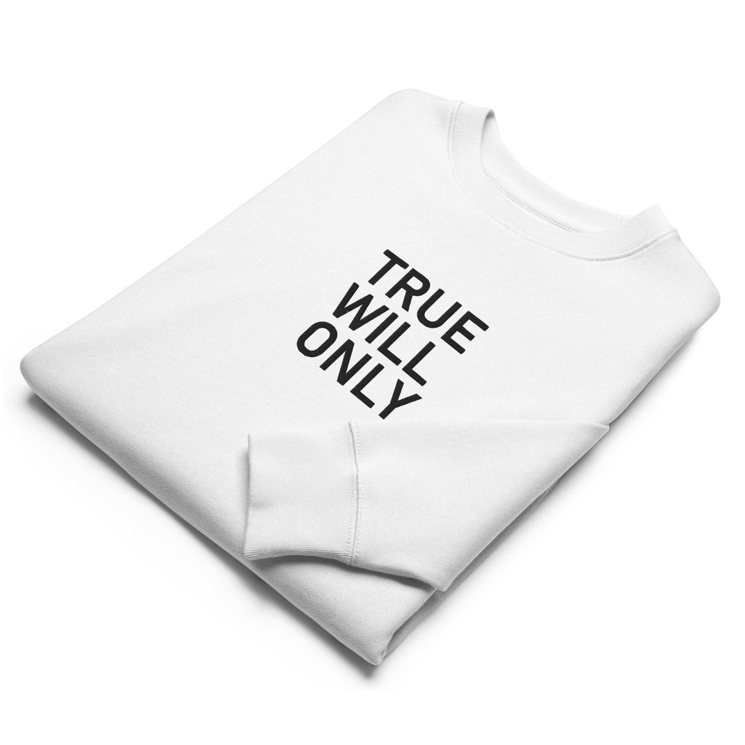 True Will Only Sweatshirt Embroidery