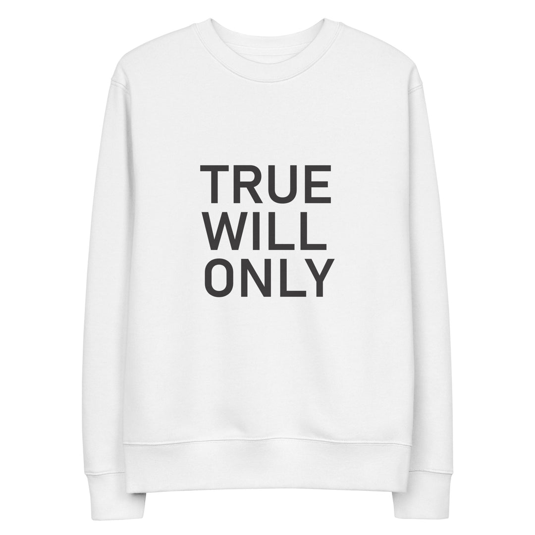 True Will Only Sweatshirt Print