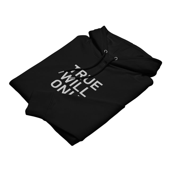 True Will Only Hoodie Embroidery