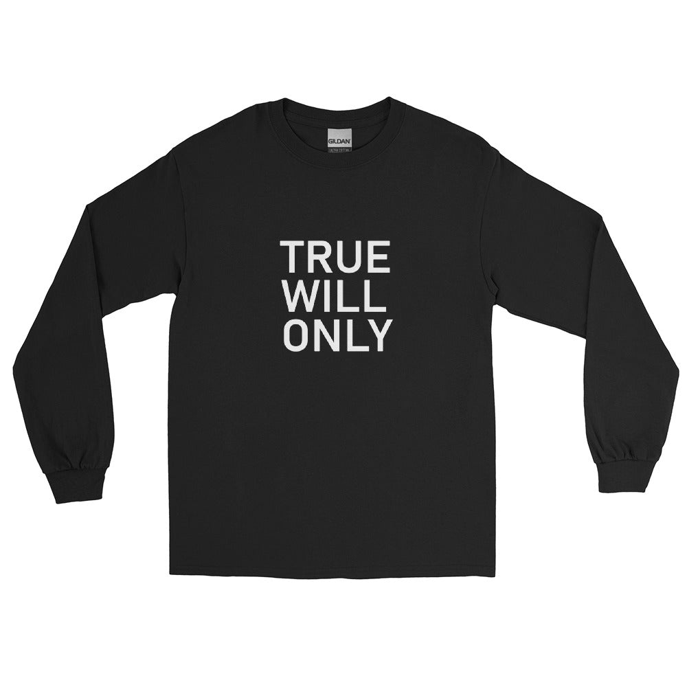 True Will Only Long Sleeve Tee